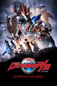 Ultraman R&B: O Filme – O Cristal da União