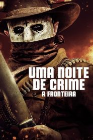 Uma Noite de Crime 5: A Fronteira – The Forever Purge