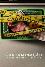 Contaminação: A Verdade Sobre o que Comemos