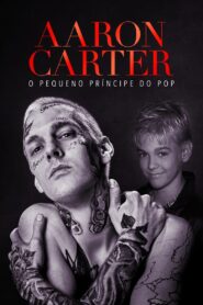 Aaron Carter: O Pequeno Príncipe do Pop